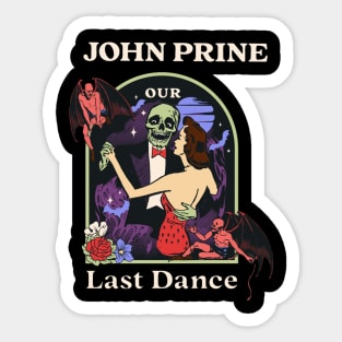 Our Last Dance John Sticker